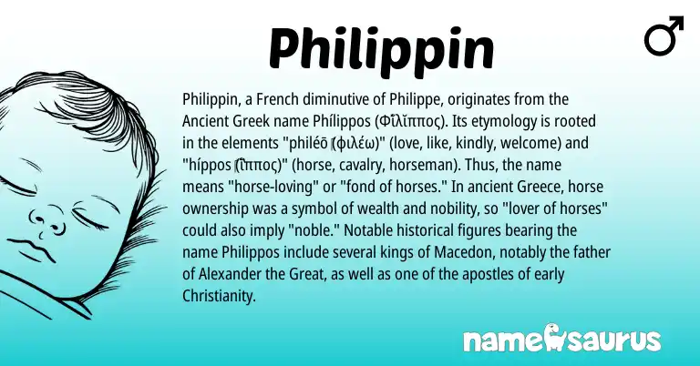 Infographic about Philippin name meaning, Philippin is a name from Christianity, Ancient Greek, French, Greece origin(s).