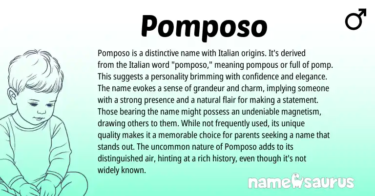 Infographic about Pomposo name meaning, Pomposo is a name from Italian origin(s).