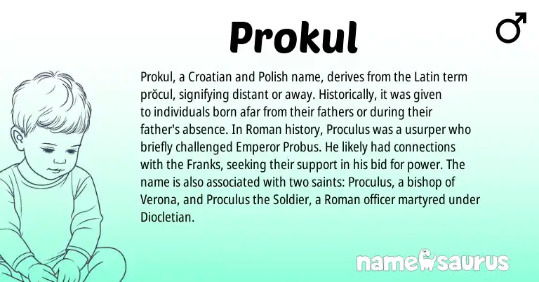 Infographic about Prokul name meaning, Prokul is a name from Roman, Croatian, Latin, Polish origin(s).