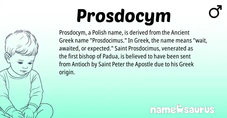 Infographic about Prosdocym name meaning, Prosdocym is a name from Polish, Ancient Greek, Greek origin(s).