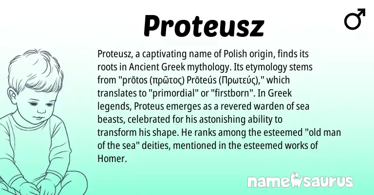 Infographic about Proteusz name meaning, Proteusz is a name from Polish, Ancient Greek, Greek origin(s).