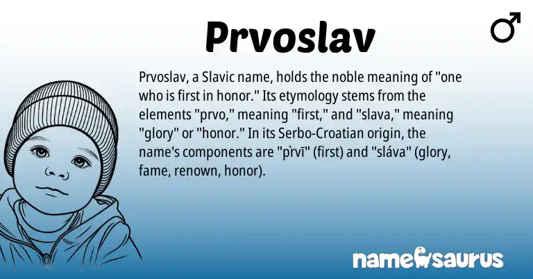 Infographic about Prvoslav name meaning, Prvoslav is a name from Croatian, Slavic, Serbo origin(s).