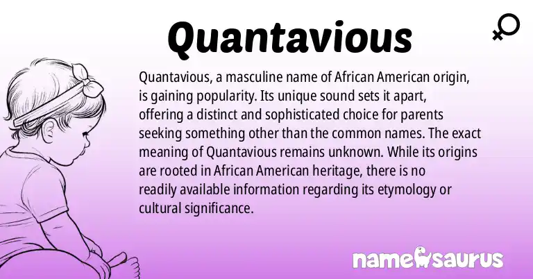 Infographic about Quantavious name meaning, Quantavious is a name from African American origin(s).