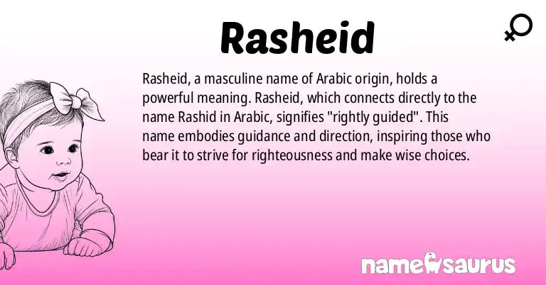 Infographic about Rasheid name meaning, Rasheid is a name from Arabic origin(s).