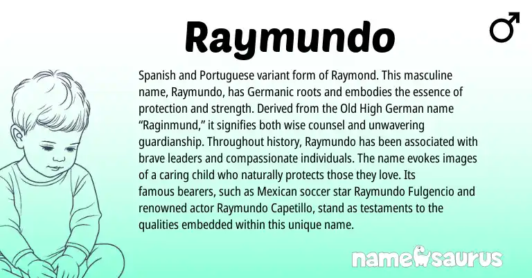 Infographic about Raymundo name meaning, Raymundo is a name from Mexican, Old High German, Spanish, Germanic, Portuguese origin(s).