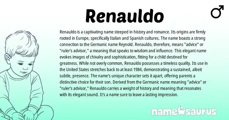 Infographic about Renauldo name meaning, Renauldo is a name from European, Germanic, Italian, Spanish, Romance origin(s).