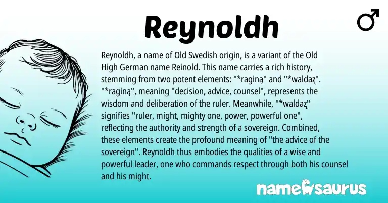 Infographic about Reynoldh name meaning, Reynoldh is a name from Old High German, Old Swedish origin(s).