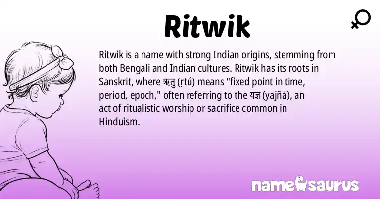 Infographic about Ritwik name meaning, Ritwik is a name from Indian, Bengali origin(s).