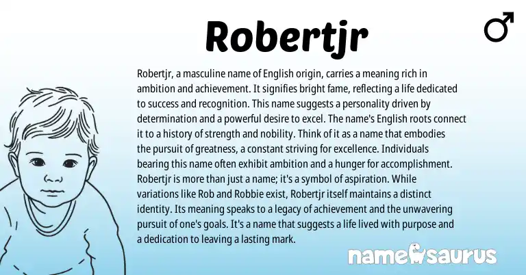 Infographic about Robertjr name meaning, Robertjr is a name from English origin(s).