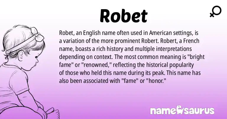 Infographic about Robet name meaning, Robet is a name from English (American) origin(s).