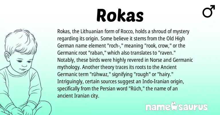 Infographic about Rokas name meaning, Rokas is a name from Iranian, Lithuanian, Old High German, Ancient Germanic, Germanic, Persian, Norse origin(s).
