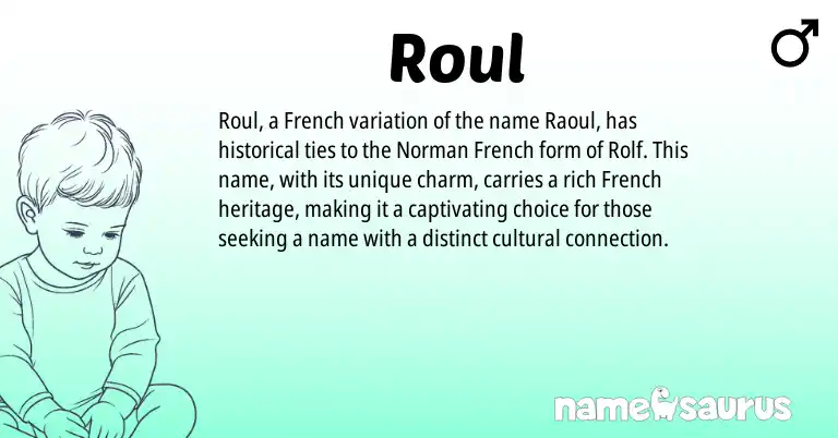 Infographic about Roul name meaning, Roul is a name from French, Norman origin(s).