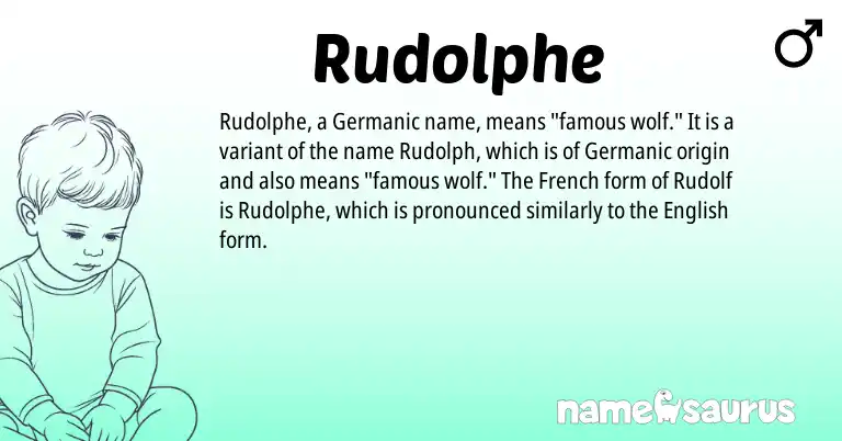 Infographic about Rudolphe name meaning, Rudolphe is a name from English, French, Germanic origin(s).