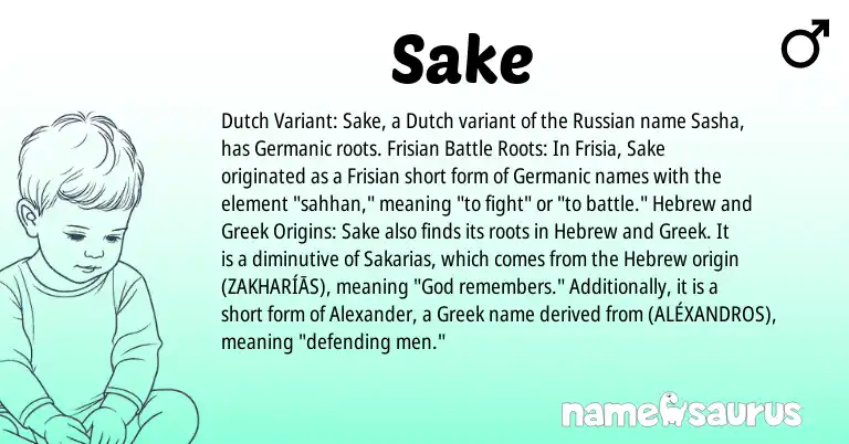 Infographic about Sake name meaning, Sake is a name from Russian, Germanic, Greek, Frisian, Dutch, Hebrew origin(s).