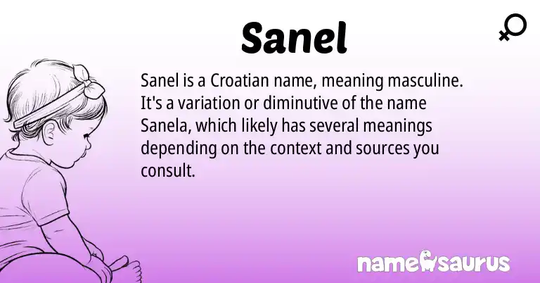 Infographic about Sanel name meaning, Sanel is a name from Croatian origin(s).