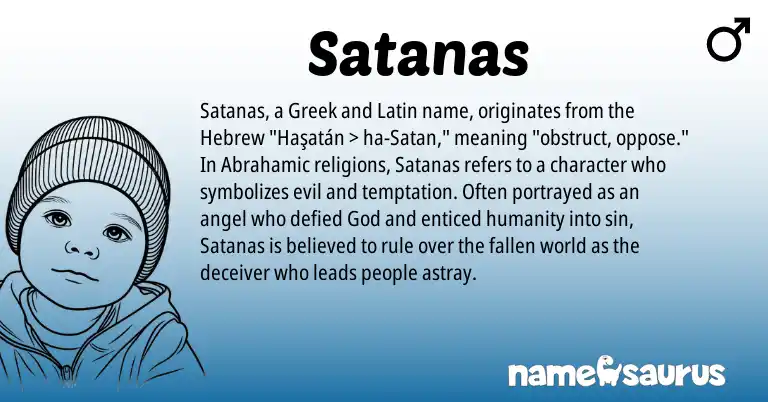 Infographic about Satanas name meaning, Satanas is a name from Latin, Hebrew, Greek origin(s).