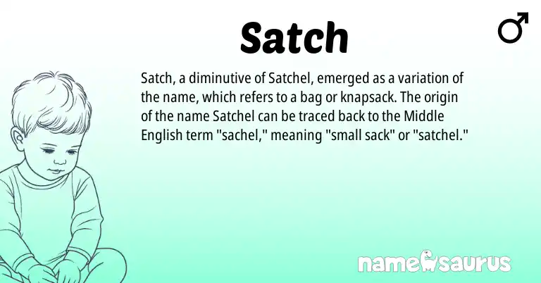 Infographic about Satch name meaning, Satch is a name from Middle English origin(s).