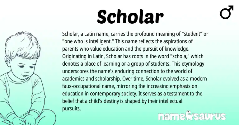 Infographic about Scholar name meaning, Scholar is a name from Latin origin(s).
