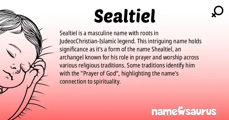 Infographic about Sealtiel name meaning, Sealtiel is a name from Judeo-Christian-Islamic Legend origin(s).