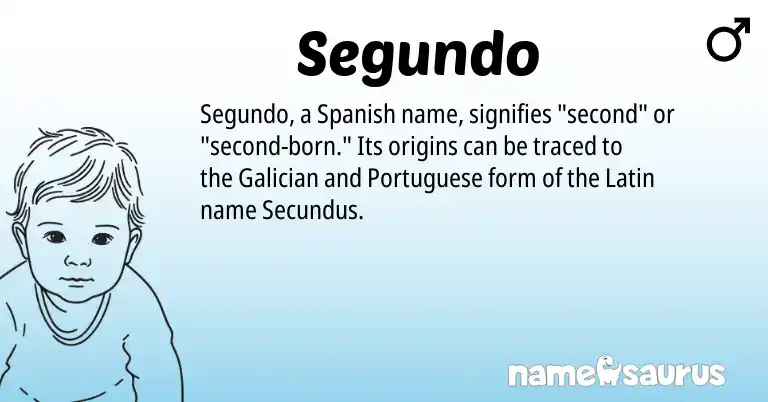 Infographic about Segundo name meaning, Segundo is a name from Galician, Spanish, Latin, Portuguese origin(s).