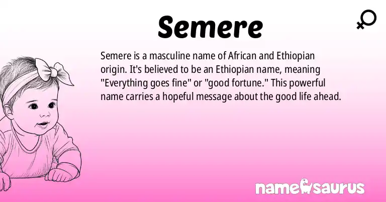 Infographic about Semere name meaning, Semere is a name from African, Ethiopian origin(s).