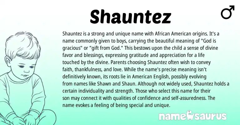 Infographic about Shauntez name meaning, Shauntez is a name from African, American origin(s).