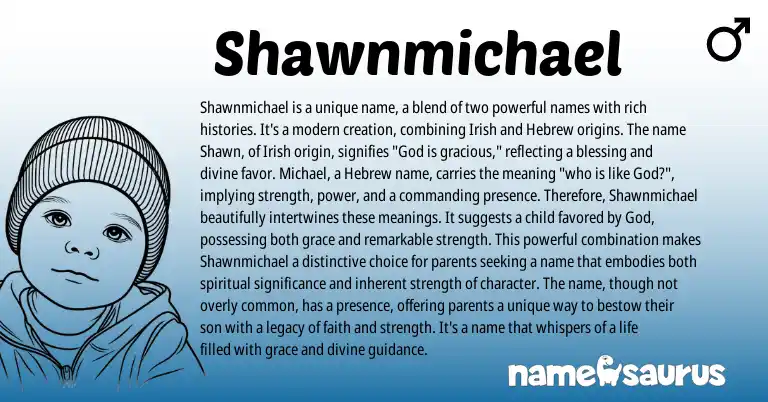Infographic about Shawnmichael name meaning, Shawnmichael is a name from Hebrew, English, Irish origin(s).