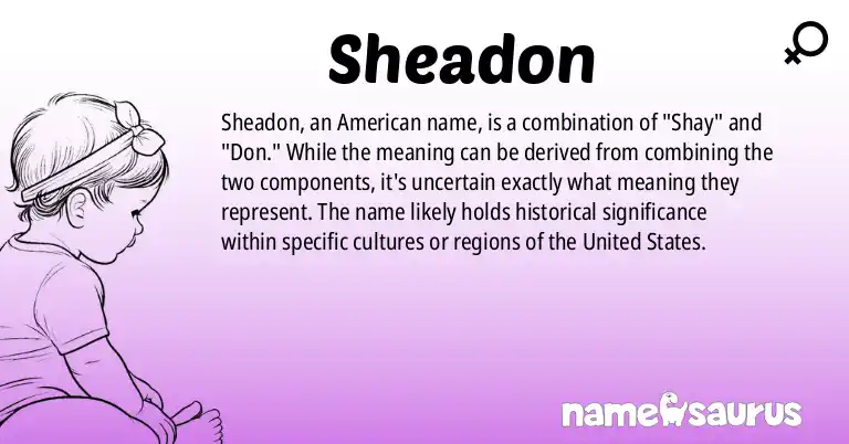 Infographic about Sheadon name meaning, Sheadon is a name from American origin(s).