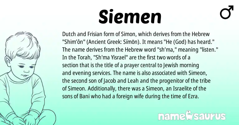 Infographic about Siemen name meaning, Siemen is a name from Ancient Greek, Torah, Frisian, Jewish, Dutch, Hebrew origin(s).