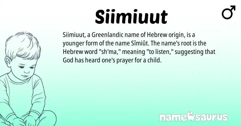 Infographic about Siimiuut name meaning, Siimiuut is a name from Hebrew, Greenlandic origin(s).