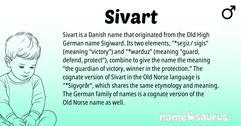 Infographic about Sivart name meaning, Sivart is a name from Old High German, Old Norse, German, Danish origin(s).