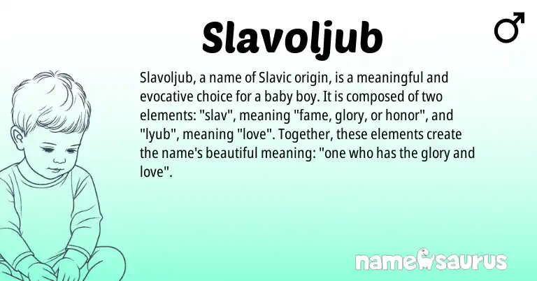 Infographic about Slavoljub name meaning, Slavoljub is a name from Slavic origin(s).