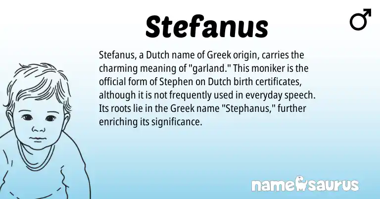 Infographic about Stefanus name meaning, Stefanus is a name from Dutch, Greek origin(s).
