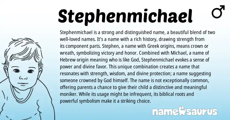 Infographic about Stephenmichael name meaning, Stephenmichael is a name from Greek, Hebrew, Biblical origin(s).
