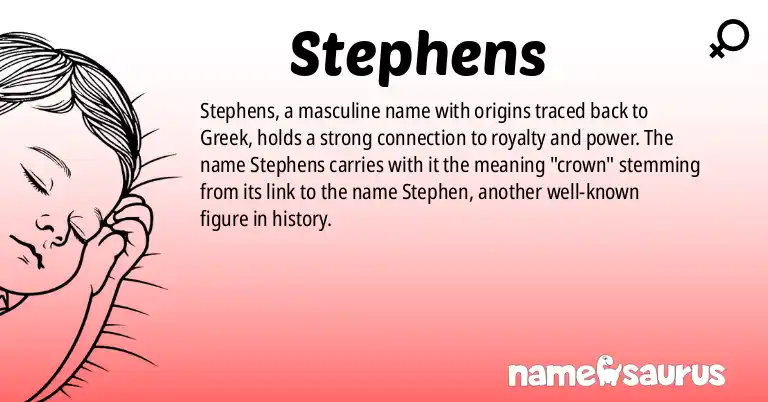 Infographic about Stephens name meaning, Stephens is a name from Greek origin(s).