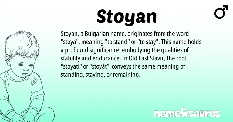Infographic about Stoyan name meaning, Stoyan is a name from Bulgarian, Slavic origin(s).
