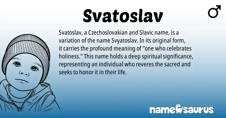 Infographic about Svatoslav name meaning, Svatoslav is a name from Slavic, Czechoslovakian origin(s).