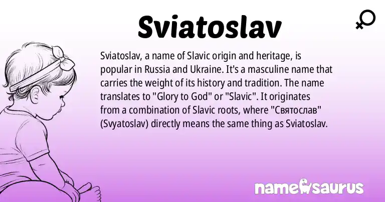 Infographic about Sviatoslav name meaning, Sviatoslav is a name from Russian, Ukrainian origin(s).