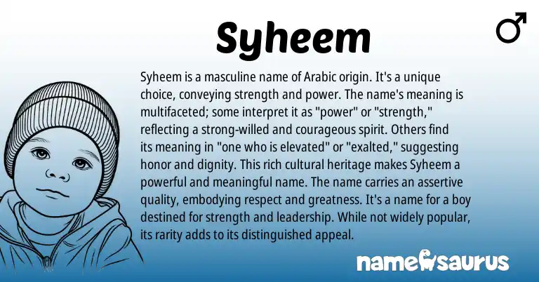 Infographic about Syheem name meaning, Syheem is a name from Arabic origin(s).