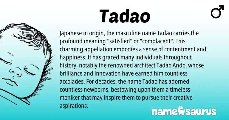 Infographic about Tadao name meaning, Tadao is a name from Japanese origin(s).