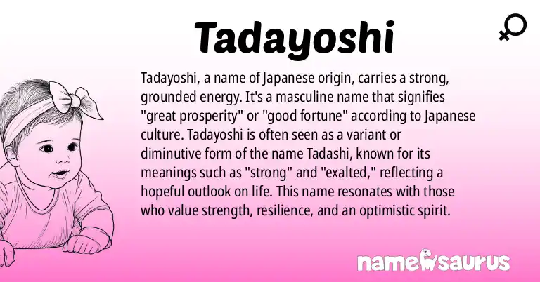 Infographic about Tadayoshi name meaning, Tadayoshi is a name from Japanese origin(s).