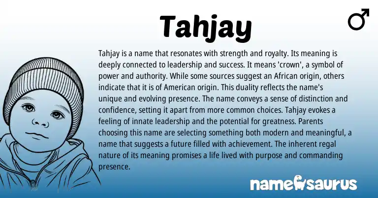 Infographic about Tahjay name meaning, Tahjay is a name from African, American origin(s).