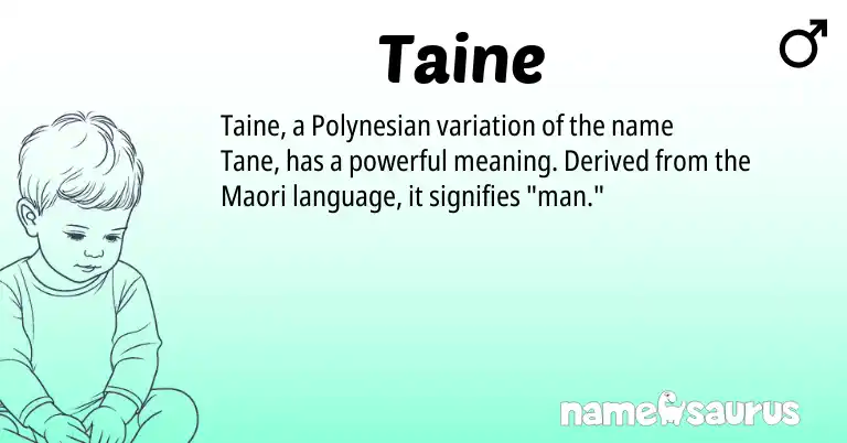 Infographic about Taine name meaning, Taine is a name from Maori, Polynesian origin(s).