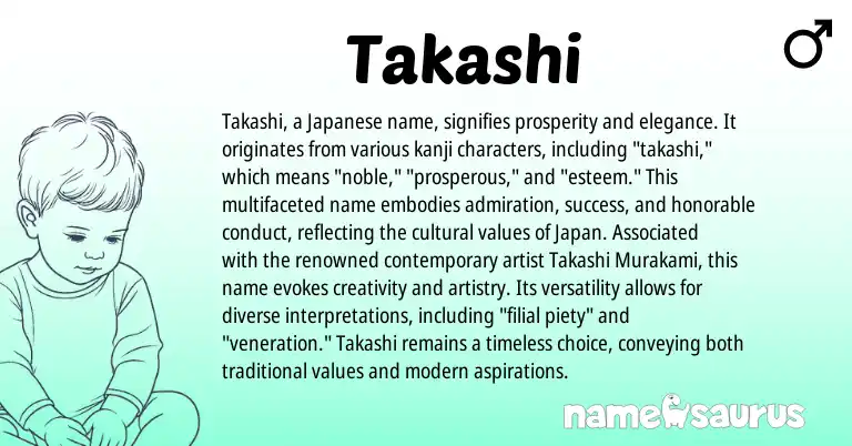 Infographic about Takashi name meaning, Takashi is a name from Japanese origin(s).