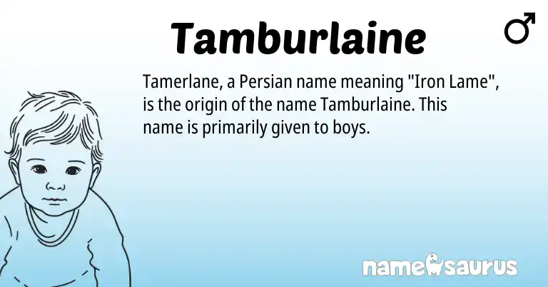 Infographic about Tamburlaine name meaning, Tamburlaine is a name from Persian origin(s).