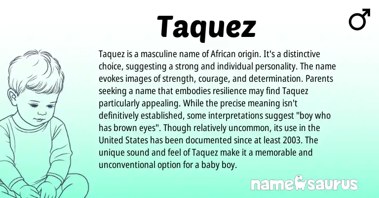 Infographic about Taquez name meaning, Taquez is a name from Arabic, African origin(s).