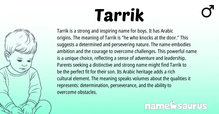 Infographic about Tarrik name meaning, Tarrik is a name from Arabic origin(s).