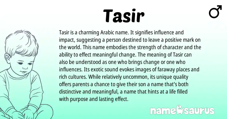 Infographic about Tasir name meaning, Tasir is a name from Arabic origin(s).
