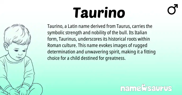 Infographic about Taurino name meaning, Taurino is a name from Roman, Latin, Italian origin(s).