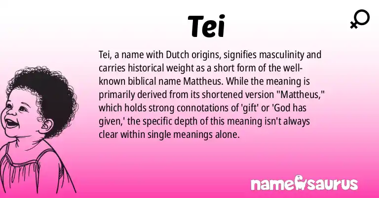 Infographic about Tei name meaning, Tei is a name from Dutch origin(s).